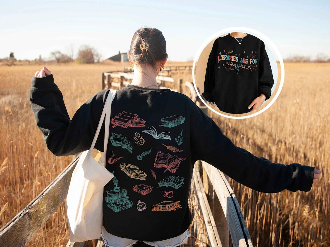 Libraries Are For Everyone Shirt, Read Banned Books, Stop Book Bans, Support Public Libraries, LGBTQIA Books, Librarian Sweatshirt