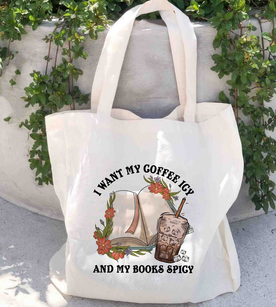 I Want My Coffee Icy and My Books Spicy Tote Bag, Smutty Books, Book Lover Gift, Smut Love, Spicy Books, Bookish Merch Tote Bag, Bookish Bag