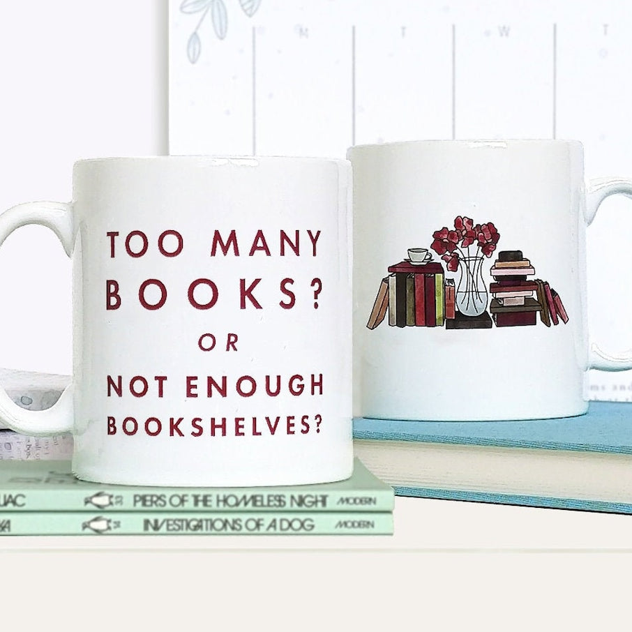 Funny Book Lover Gift - Literary Mug - Book Gift - &quot;Too Many Books, Or Not Enough Bookshelves?&quot; - Relatable Mug Gift