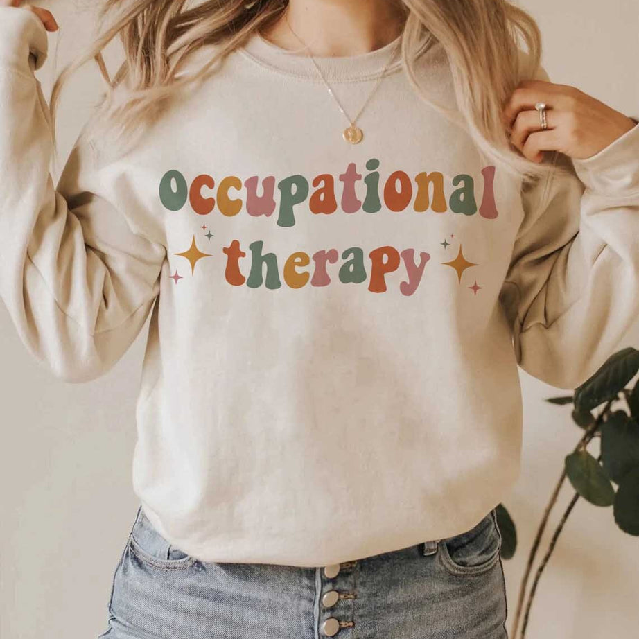 Occupational Therapy Sweatshirt, Occupational Therapist Shirt, OT Sweatshirt, Therapist Gift, Therapy Tee, OT Gift, OT Assistant Hoodie