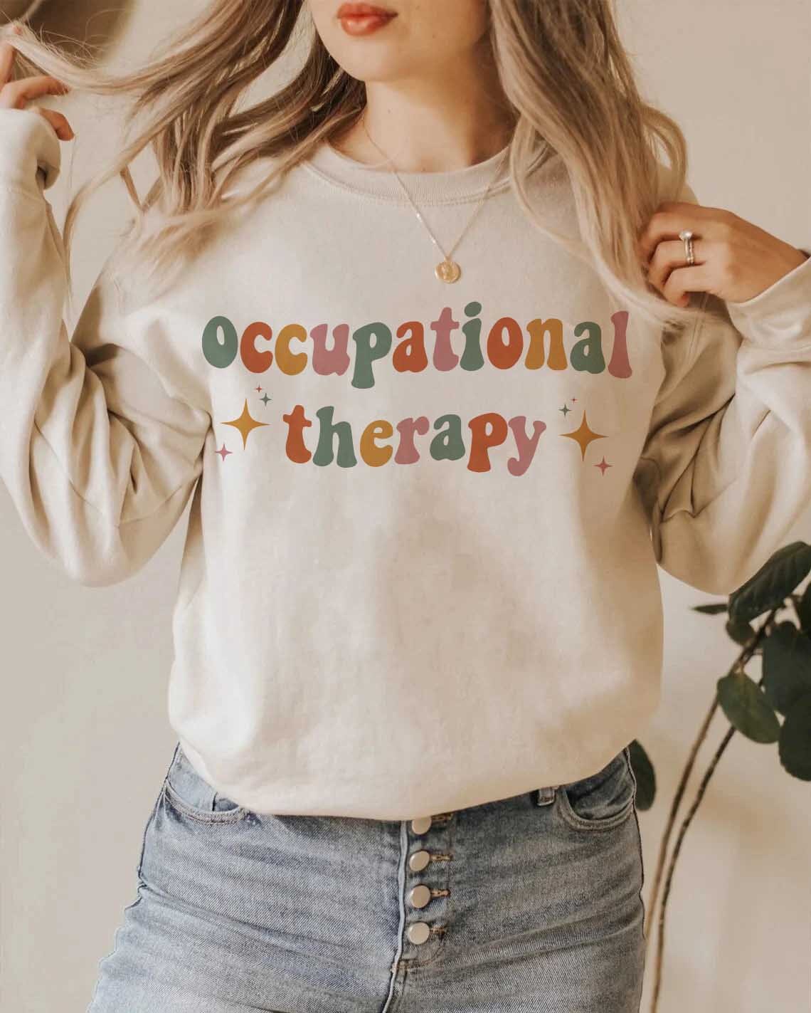 Occupational Therapy Sweatshirt, Occupational Therapist Shirt, OT Sweatshirt, Therapist Gift, Therapy Tee, OT Gift, OT Assistant Hoodie