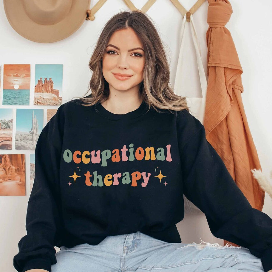 Occupational Therapy Sweatshirt, Occupational Therapist Shirt, OT Sweatshirt, Therapist Gift, Therapy Tee, OT Gift, OT Assistant Hoodie
