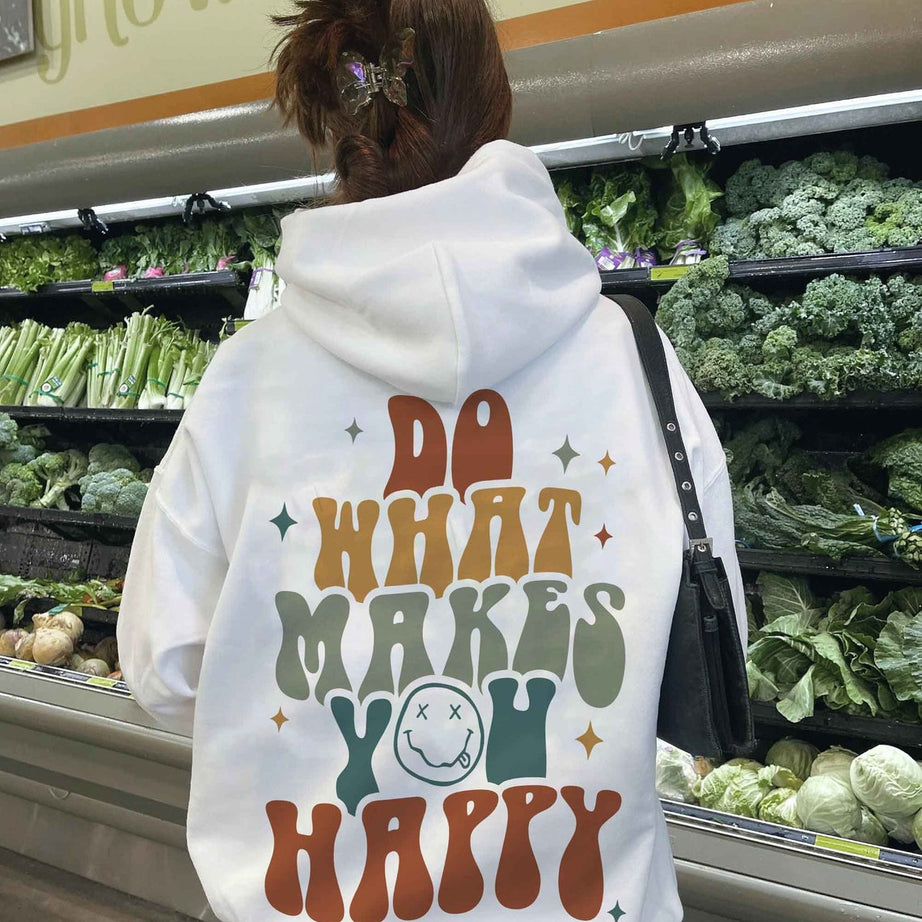 Smiley Face Hoodie, Do What Makes You Happy Sweatshirt, Positive Hoodie, Life Aesthetic Hoodie, Trendy Hoodie, Preppy Vsco Hoodie