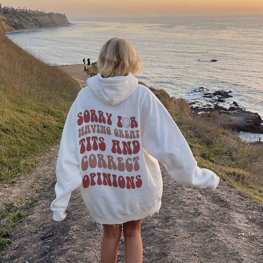 Sorry for Having Great Tits and Correct Opinions Shirt, Sorry for Having Great Tits and Correct Opinions Sweatshirt