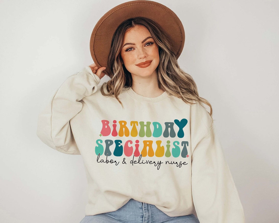 Labor and Delivery Nurse Sweatshirt, Birthday Specialist RN Shirt, L&D Nurse Hoodie, Gift for Nurse, Cute Nursing Graduation Gift, RN Gift