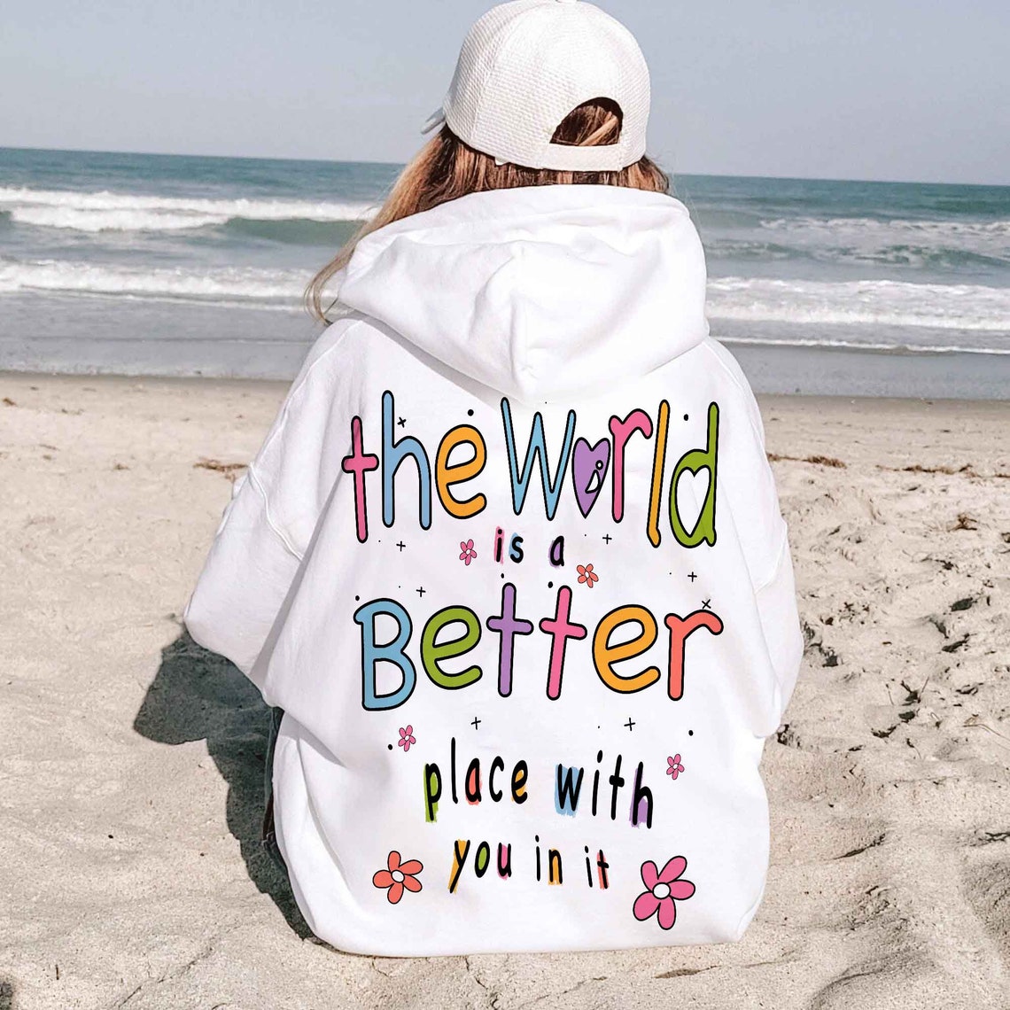 The World is A Better Place With You in It Hoodie, Sweatshirt, Trendy Hoodie, Aesthetic Hoodie, Mental Health Shirt