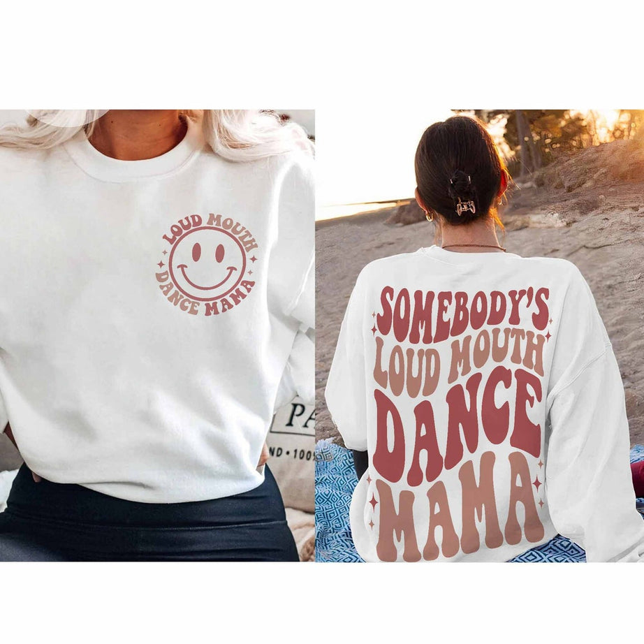 Somebodys Loud Mouth Dance Mama Sweatshirt, Dance Mom, Cozy Shirt, Dance Sweatshirt, Dance Life, Dance Mom Gift, Dance Mom Hoodie
