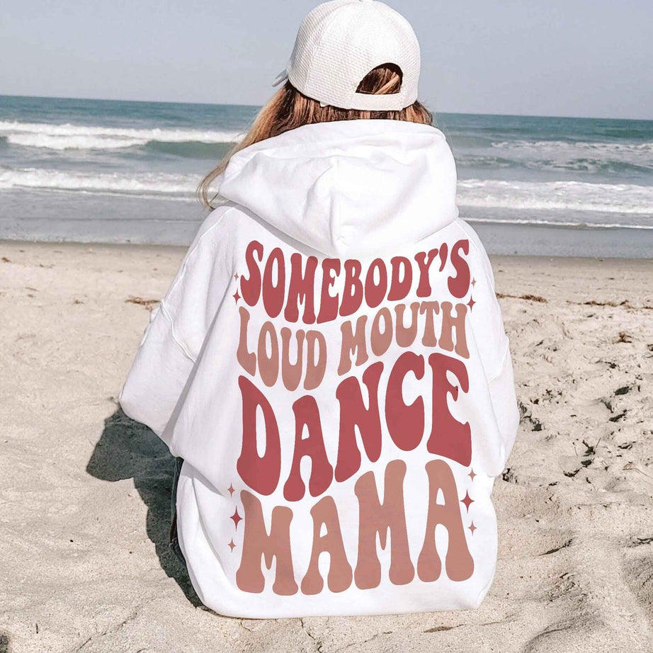 Somebodys Loud Mouth Dance Mama Sweatshirt, Dance Mom, Cozy Shirt, Dance Sweatshirt, Dance Life, Dance Mom Gift, Dance Mom Hoodie