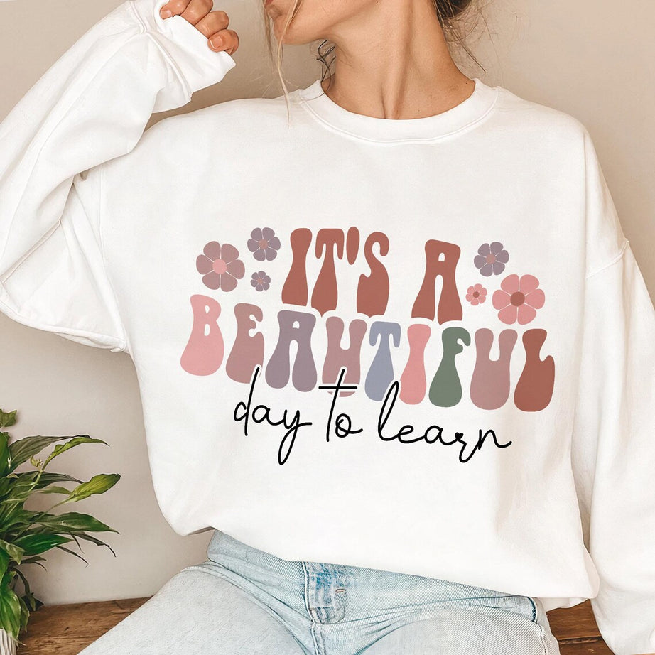 Its A Beautiful Day Teacher Sweatshirt, Back to School Retro Kindergarten Teacher Shirt First Day for Learning Gift for Teacher Appreciation