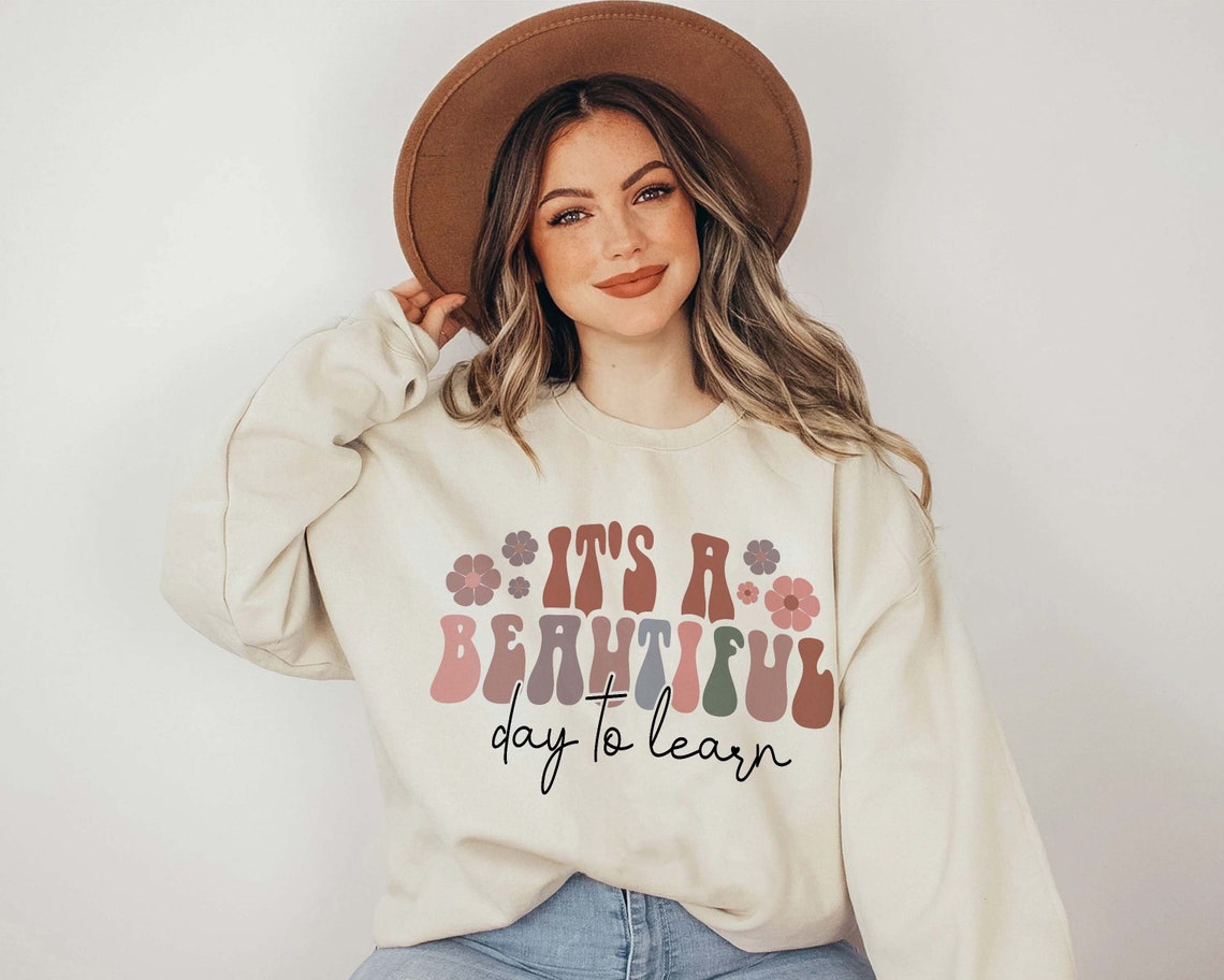 Its A Beautiful Day Teacher Sweatshirt, Back to School Retro Kindergarten Teacher Shirt First Day for Learning Gift for Teacher Appreciation