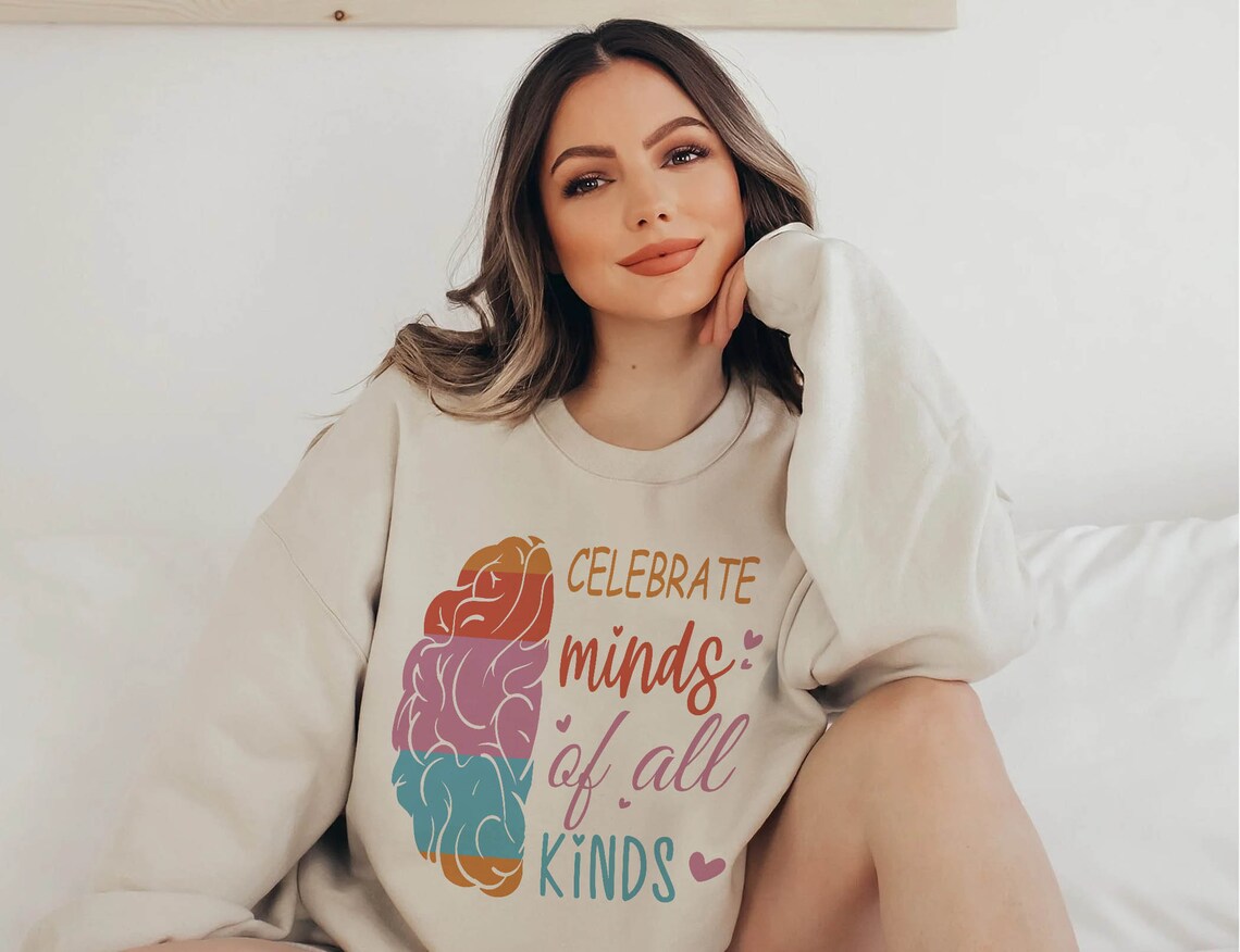 Celebrate Minds of All Kinds Sweatshirt, Autism Shirt, Neurodiversity Shirt, Autism Awareness, Neurodivergent, ADHD ,inclusion Shirt