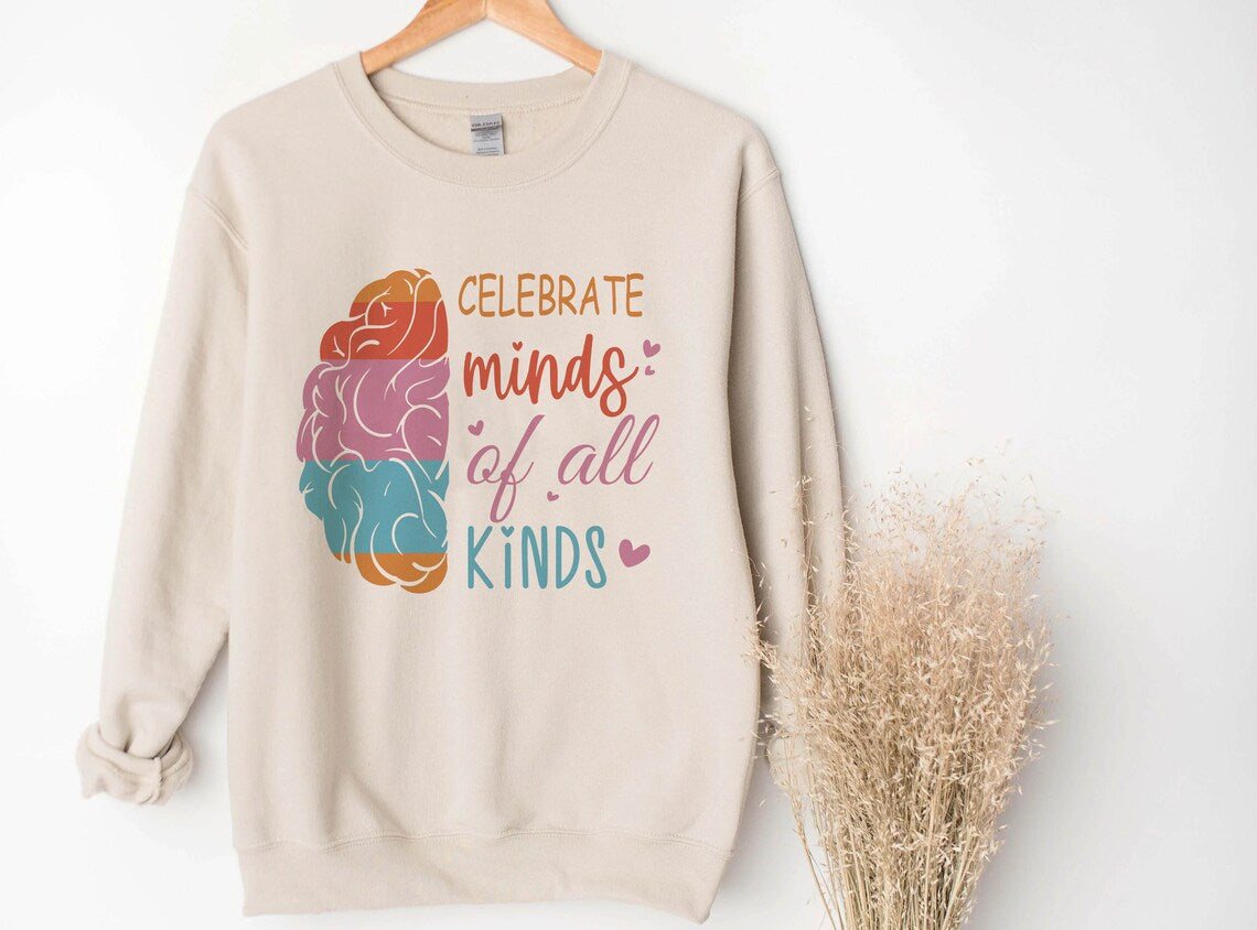 Celebrate Minds of All Kinds Sweatshirt, Autism Shirt, Neurodiversity Shirt, Autism Awareness, Neurodivergent, ADHD ,inclusion Shirt