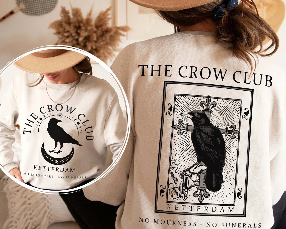 The Crow Club Sweatshirt, Six of Crows Shirt, No Mourners No Funerals Shirt, Ketterdam Crow Club Shirt, , Six of Crows, Student Gift