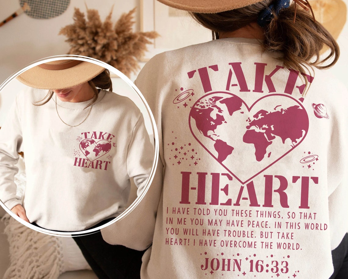 Take Heart Sweatshirt, Christian Sweatshirt, Bible Shirt, Religious Sweatshirt, Trendy Sweatshirt, Jesus Sweatshirt, Faith Crewneck