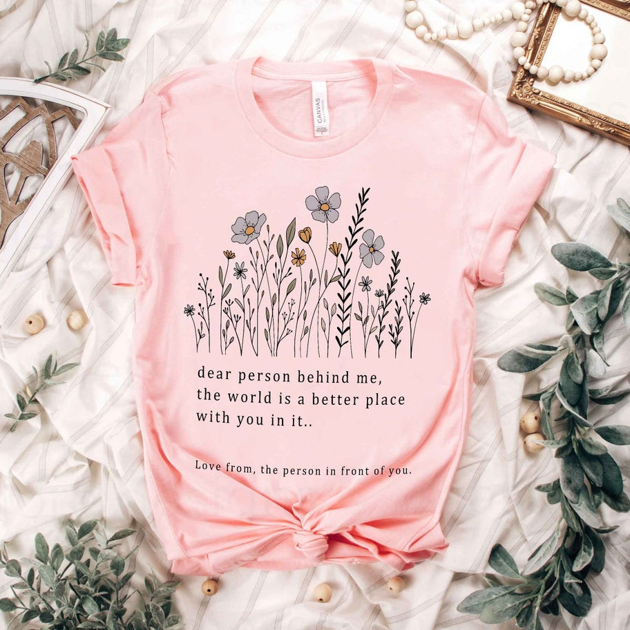 Dear Person Behind Me, the World is A Better Place With You in It, Love the Person in Front of You Shirt, Mental Health Sweatshirt