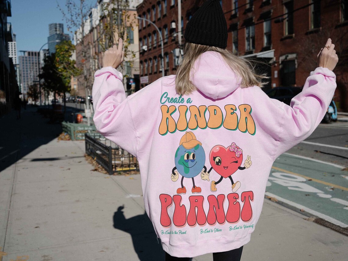 Create a Kinder Planet Hoodie, Positive Hoodie, Trendy Hoodie, Tumblr Hoodie, Aesthetic Hoodie, Perfect Gift, Aesthetic Clothes,trendy Shirt