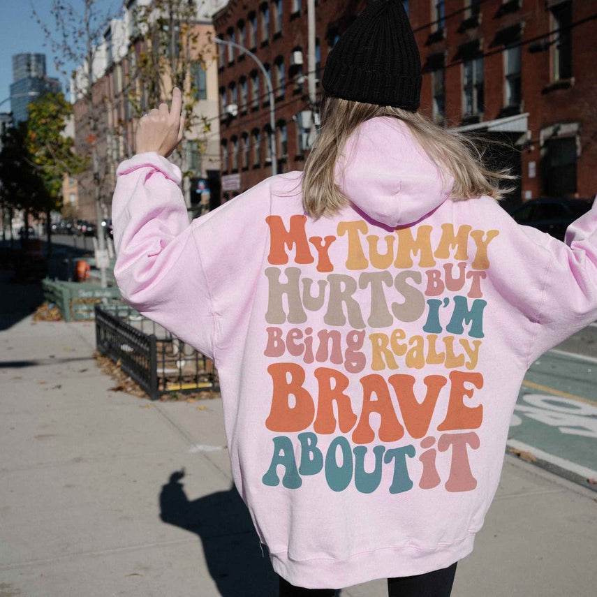 My Tummy Hurts Comfort Colors Hoodie, Funny Tummy Hurts Shirt, My Tummy Hurts but Im Being Really Brave About It, Tummy Ache Survivor Tee