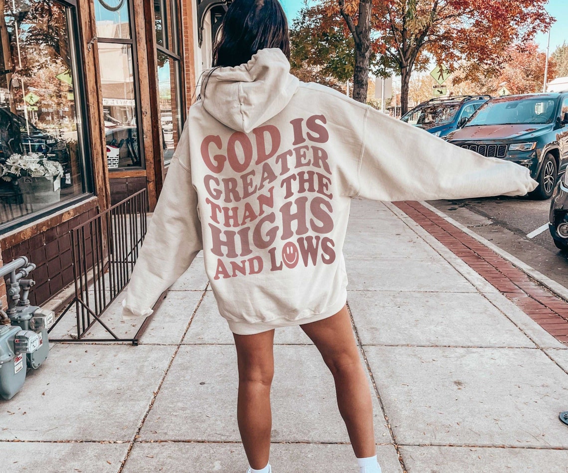 God is Greater Than the Highs and Lows Hoodie, Trendy Christian Sweatshirt, Women's Religious Shirt, Bible Verse Shirt, Christian Gift