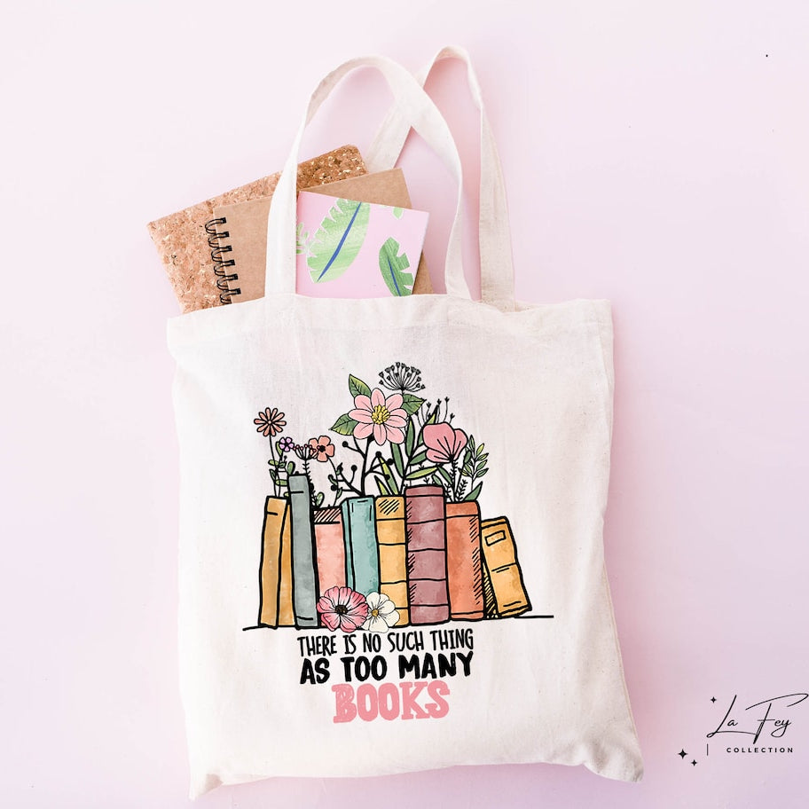 Book Tote Bag, Gift For Book Lover, Book Club Tote Bag, Librarian Gift, There is No Such Thing As Too Many Tote, Bookworm Totes