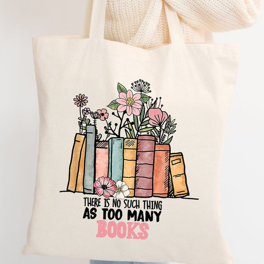 Book Tote Bag, Gift For Book Lover, Book Club Tote Bag, Librarian Gift, There is No Such Thing As Too Many Tote, Bookworm Totes