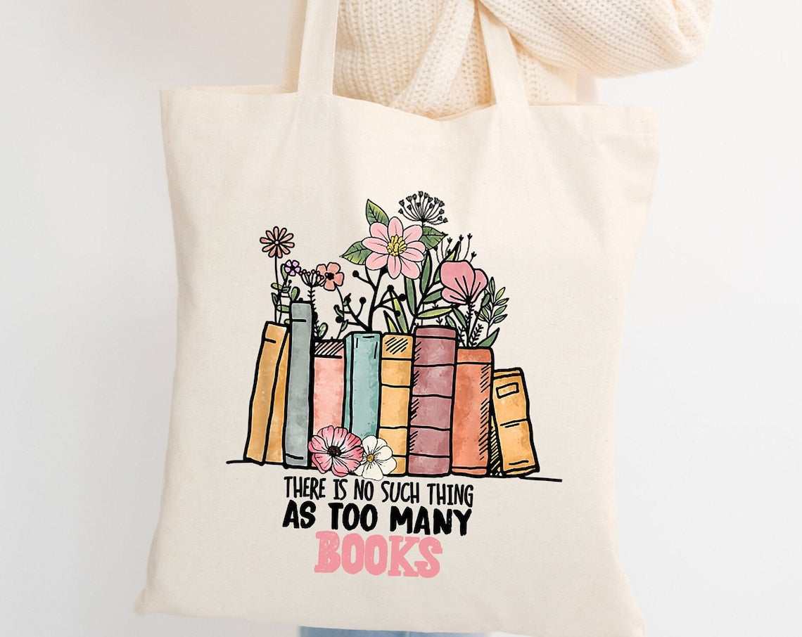 Book Tote Bag, Gift For Book Lover, Book Club Tote Bag, Librarian Gift, There is No Such Thing As Too Many Tote, Bookworm Totes