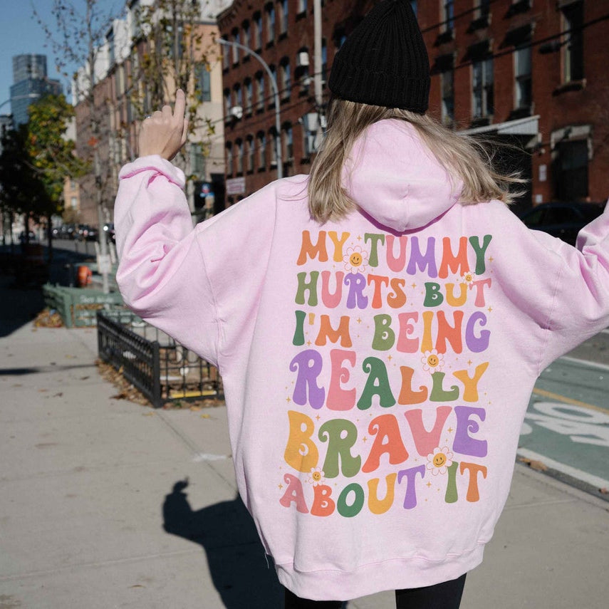 My Tummy Hurts but I'm Being Really Brave About It Shirt, My Tummy Hurts Funny Sweatshirt, Chronic Migraine, Tummy Ache Survivor