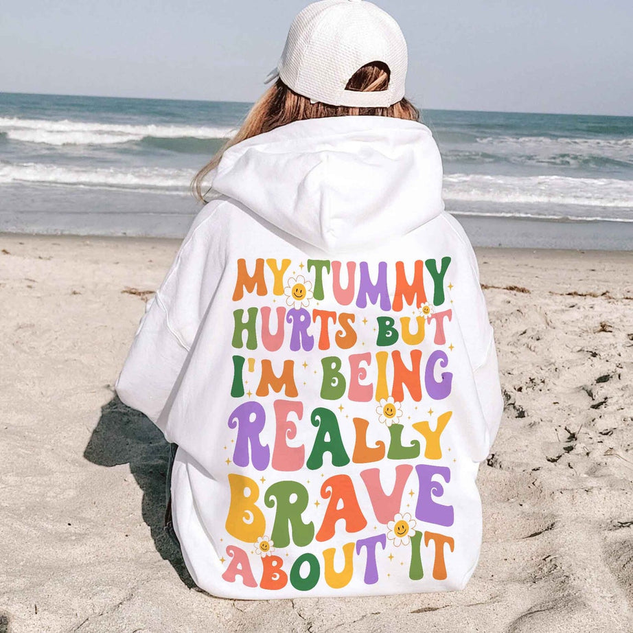 My Tummy Hurts but I'm Being Really Brave About It Shirt, My Tummy Hurts Funny Sweatshirt, Chronic Migraine, Tummy Ache Survivor