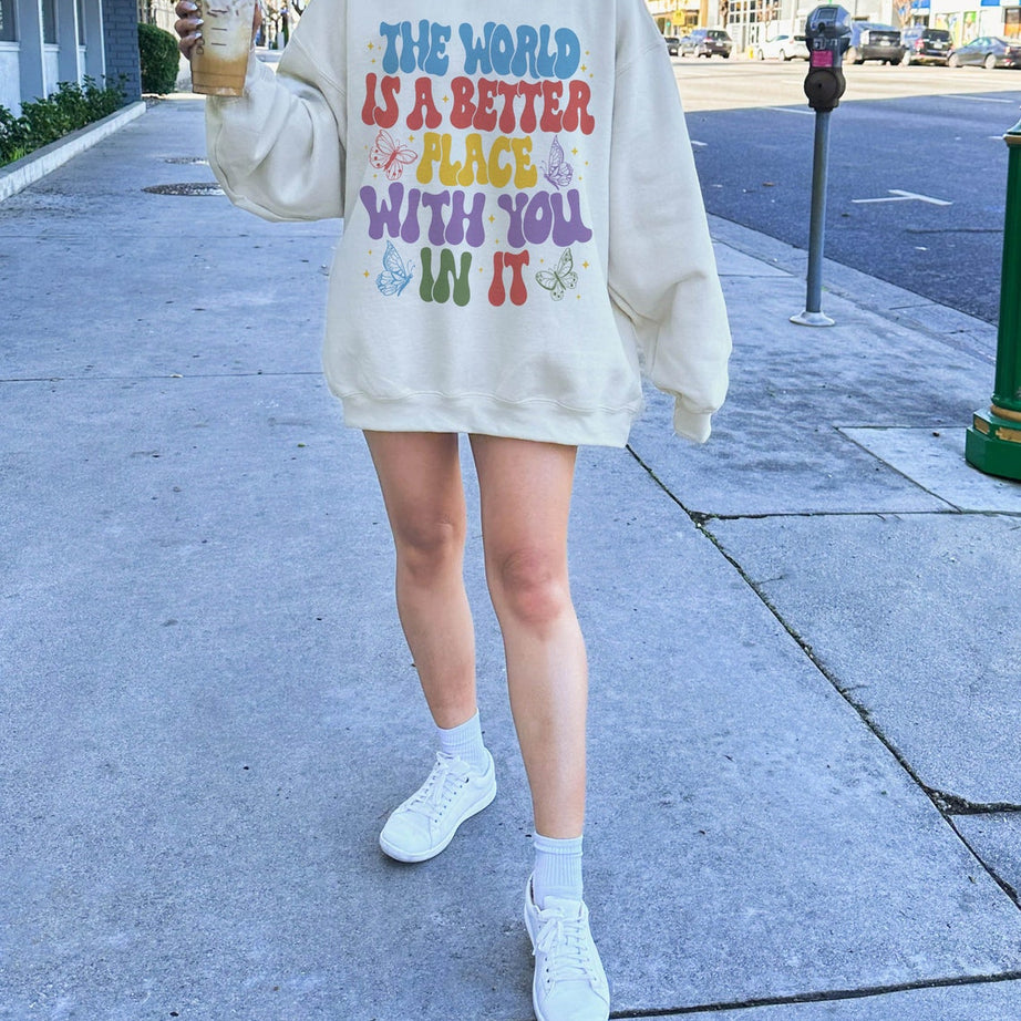 The World is A Better Place With You in It Sweatshirt, VSCO Girl Hoodie