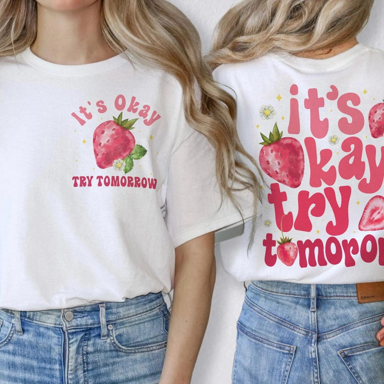 Its Okay Try Tomorrow Hoodie, Its Okay to Feel All the Feels, Strawberry Shirt, Mental Health Shirt, Be Kind Shirt, Strawberry Shirt