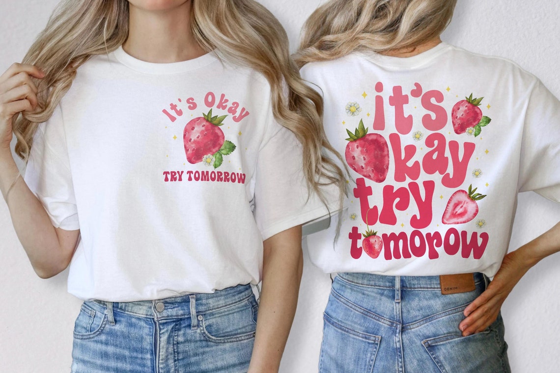 Its Okay Try Tomorrow Hoodie, Its Okay to Feel All the Feels, Strawberry Shirt, Mental Health Shirt, Be Kind Shirt, Strawberry Shirt