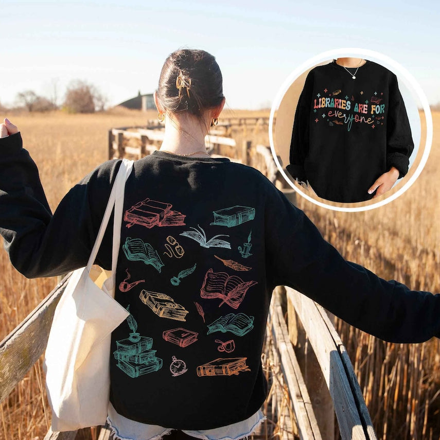 Libraries Are For Everyone Shirt, Read Banned Books, Stop Book Bans, Support Public Libraries, LGBTQIA Books, Librarian Sweatshirt