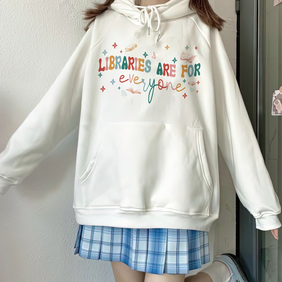 Libraries Are For Everyone Shirt, Read Banned Books, Stop Book Bans, Support Public Libraries, LGBTQIA Books, Librarian Sweatshirt