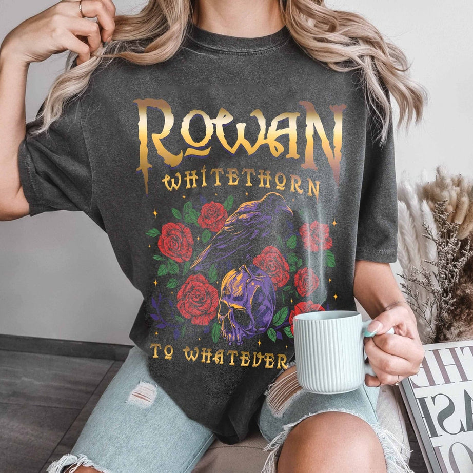 Rowan Whitethorn Comfort Color Shirt, Rowan to Whatever End, Throne of Glass Shirt, TOG, SJM, Bookish,aelin Rowan,sarah J Maas, Acotar