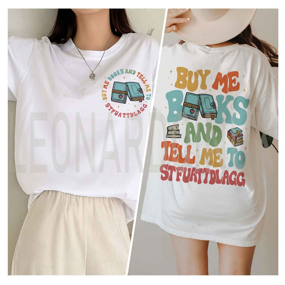 Comfort Color Buy Me Books and Tell Me to STFUATTDLAGG Shirt, Book Tok Book Shirt, Book Lover Gift, STFUATTDLAGG Shirt, Book Shirt
