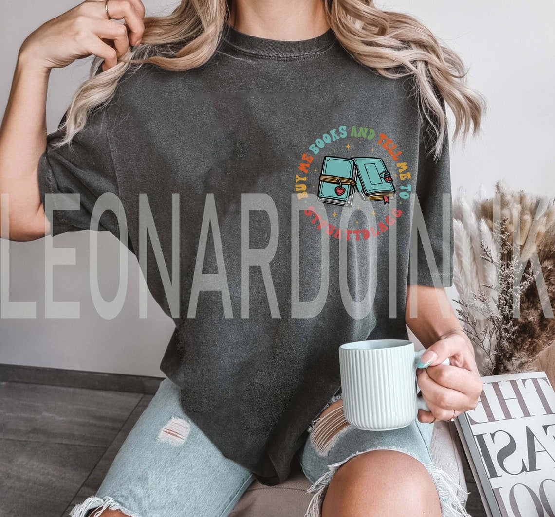 Comfort Color Buy Me Books and Tell Me to STFUATTDLAGG Shirt, Book Tok Book Shirt, Book Lover Gift, STFUATTDLAGG Shirt, Book Shirt