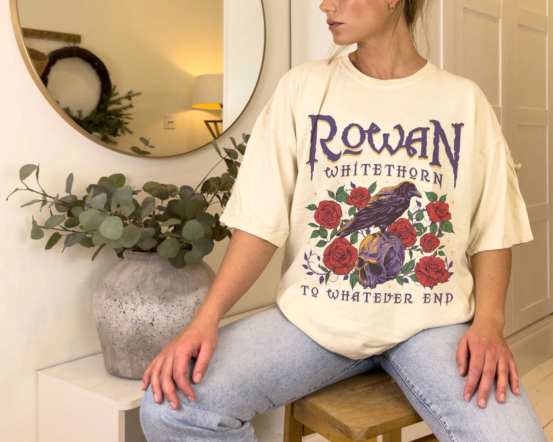 Rowan Whitethorn Comfort Color Shirt, Rowan to Whatever End, Throne of Glass Shirt, TOG, SJM, Bookish,aelin Rowan,sarah J Maas, Acotar