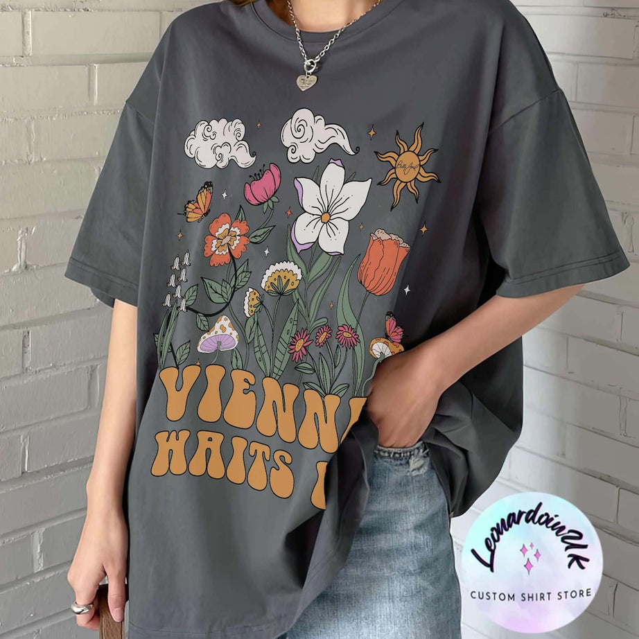 Vienna Shirt, Vienna Waits for You Shirt, Slow Down You're Doing Fine, Kindness Shirt, Therapy