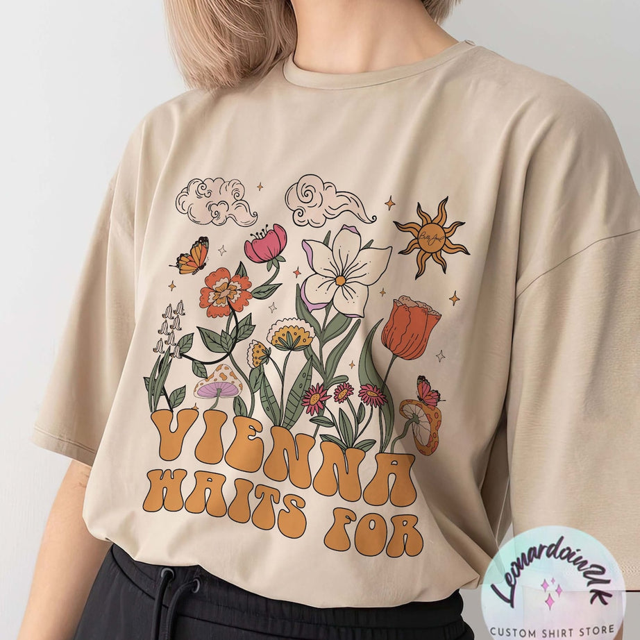 Vienna Shirt, Vienna Waits for You Shirt, Slow Down You're Doing Fine, Kindness Shirt, Therapy