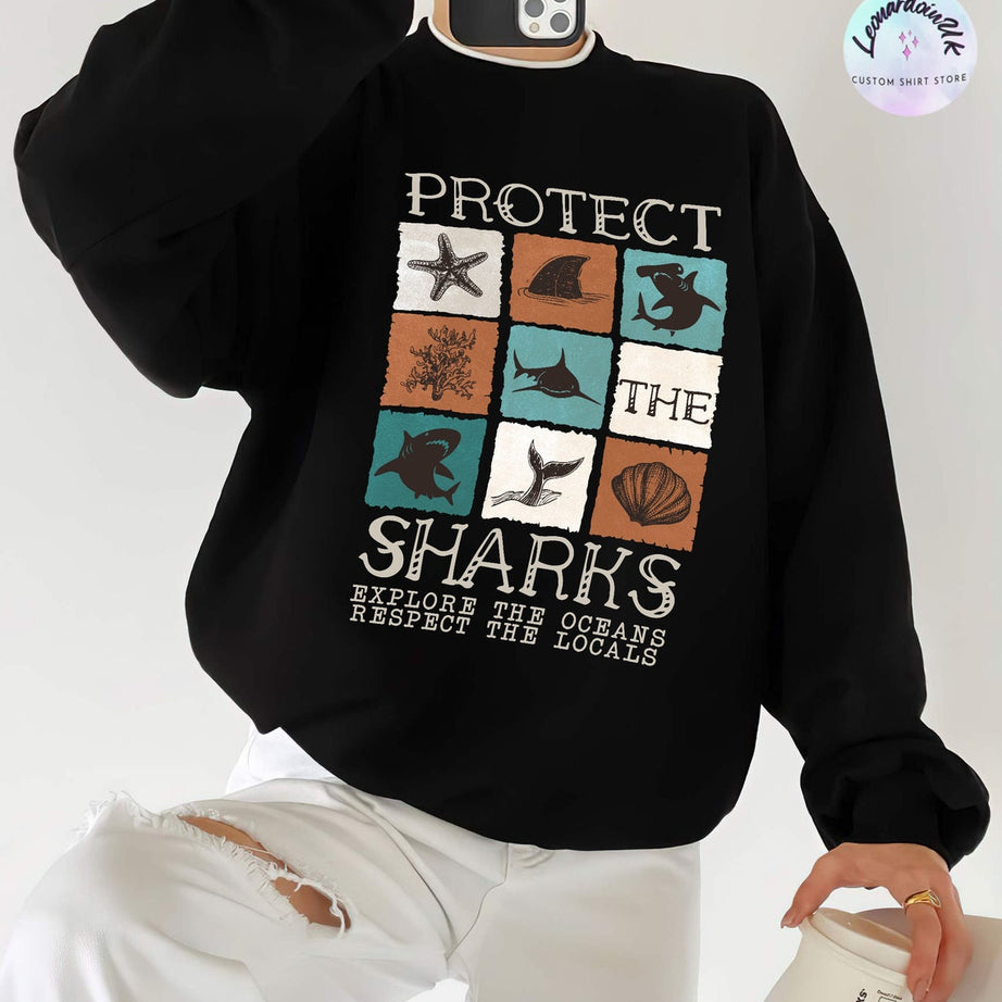 Protect the Sharks Sweatshirt, Shark Shirt, Save the Ocean , Respect the Locals , Ocean, Marine Biologist, Shark Lover Gift