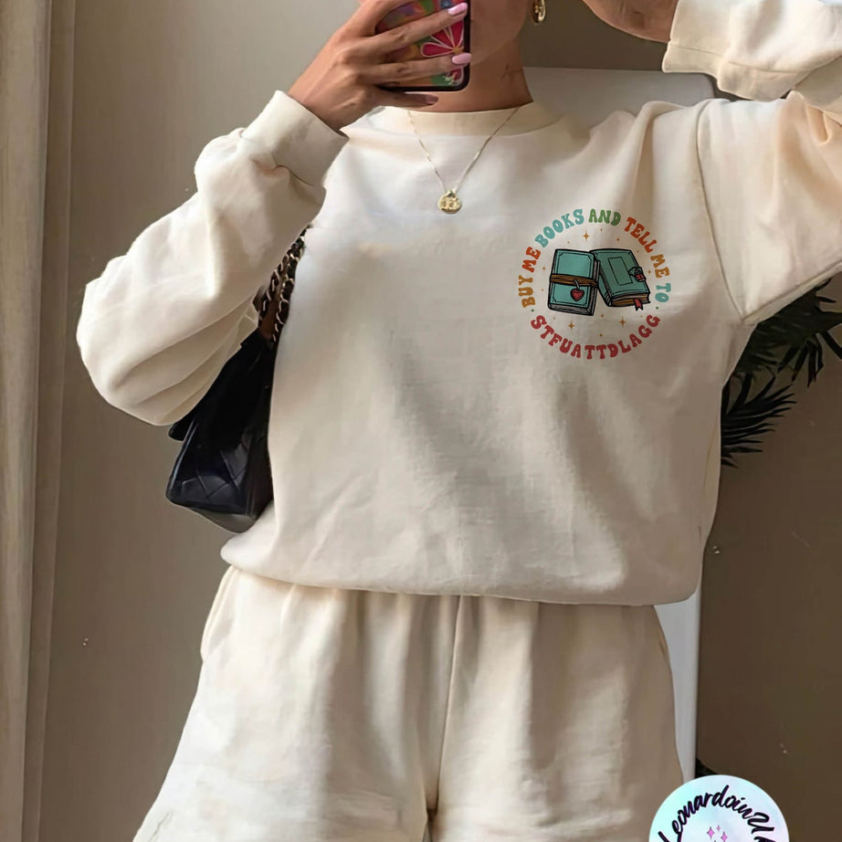 Buy Me Books and Tell Me to STFUATTDLAGG Sweatshirt, Book Tok Book Shirt, Book Lover Gift, STFUATTDLAGG Sweater, Book Shirt