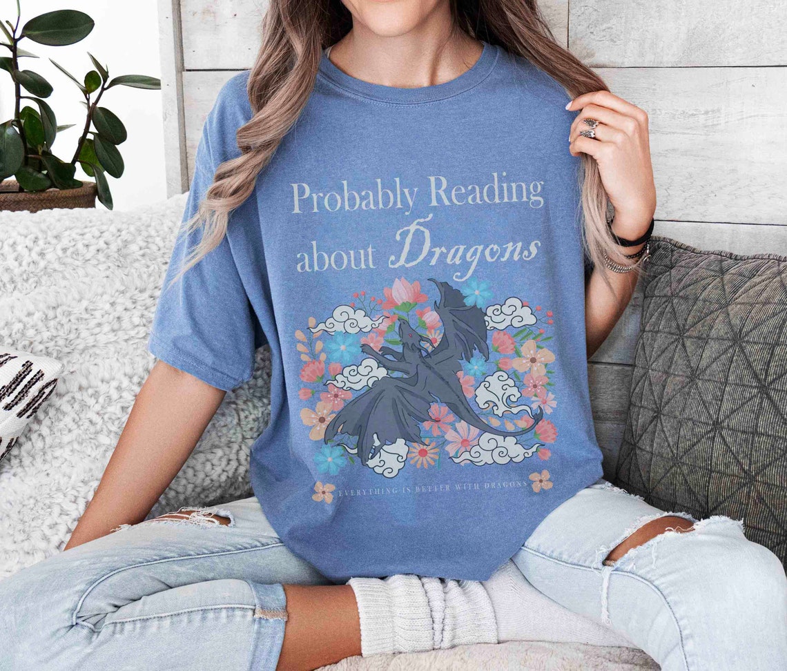 Probably Reading About Dragons Comfort Colors Shirt, Fourth Wing, Booktok, Librarian Gift, Bookish Shirt, Bookish Merch, Fourth Wing