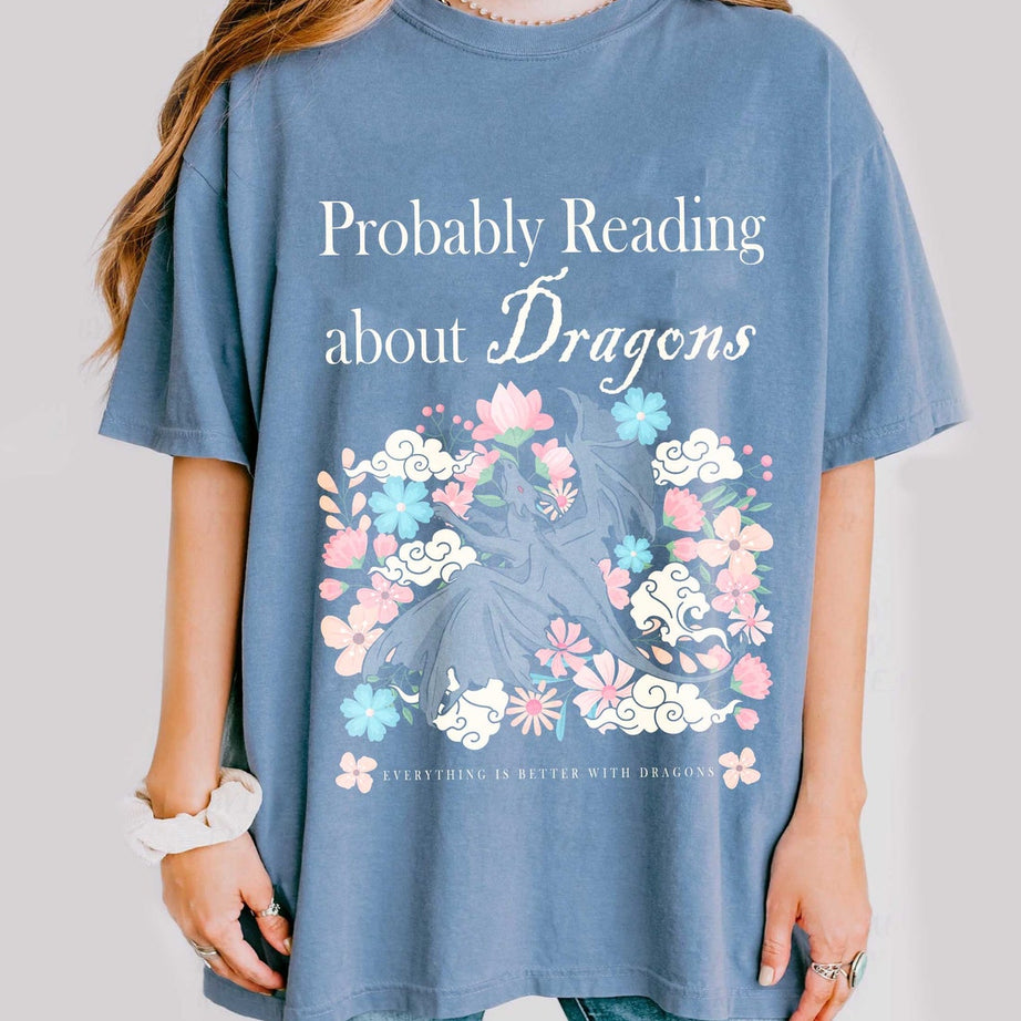 Probably Reading About Dragons Comfort Colors Shirt, Fourth Wing, Booktok, Librarian Gift, Bookish Shirt, Bookish Merch, Fourth Wing