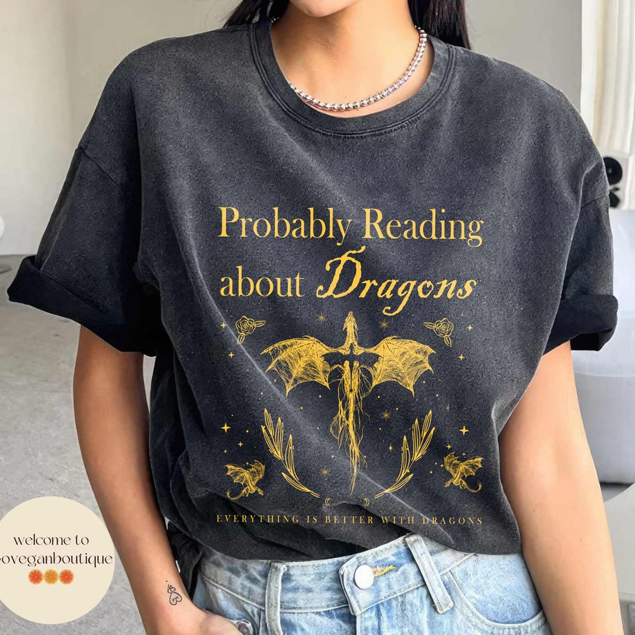 Probably Reading About Dragons Comfort Colors Shirt, Fourth Wing, Booktok, Librarian Gift, Book Lover, Dealing With Dragons, Bookish Shirt