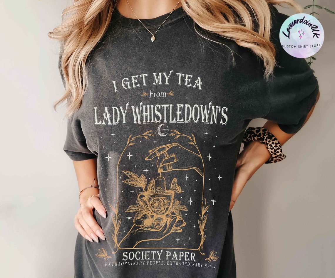 I Get My Tea From Lady Whistledown's Comfort Color Shirt,society Paper Shirt, Book Lover, Bridgerton Shirt, Spill the Tea Lady Whistledown's