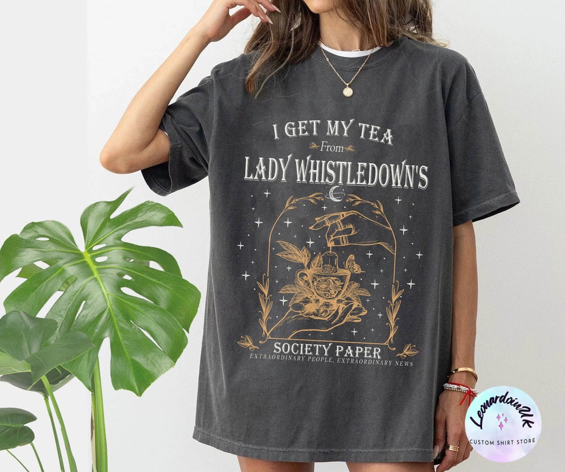 I Get My Tea From Lady Whistledown's Comfort Color Shirt,society Paper Shirt, Book Lover, Bridgerton Shirt, Spill the Tea Lady Whistledown's