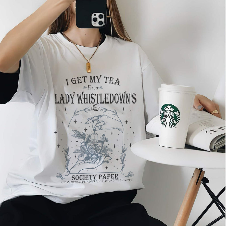 I Get My Tea From Lady Whistledown's Shirt,society Paper Shirt, Book Lover Shirt, Bridgerton, Spill the Tea Lady Whistledown's