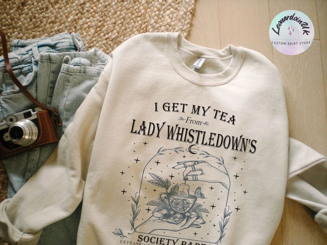 I Get My Tea From Lady Whistledown's Sweatshirt,society Paper Shirt,book Lover, Bridgerton, Spill the Tea Lady Whistledown's Shirt