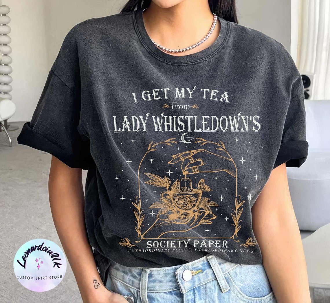 I Get My Tea From Lady Whistledown's Comfort Color Shirt,society Paper Shirt, Book Lover, Bridgerton Shirt, Spill the Tea Lady Whistledown's