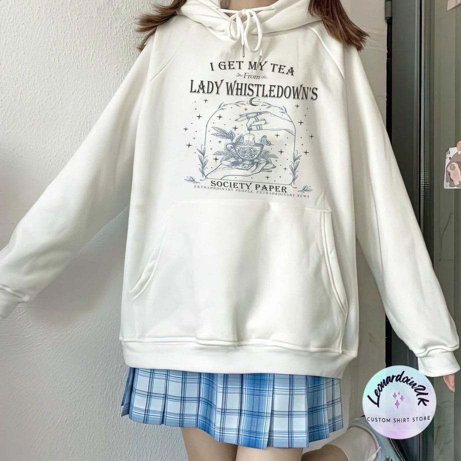 I Get My Tea From Lady Whistledown's Hoodie,society Paper Shirt, Book Lover, Bridgerton, Spill the Tea Lady Whistledown's