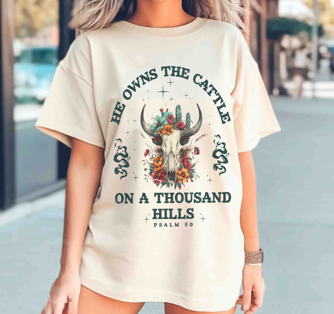 He Owns the Cattle on A Thousand Hills Shirt, Western Christian Shirt, Bible Verse Hoodie, Religious Shirt, Faith Women Shirt